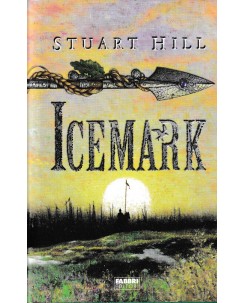 Stuart Hill : icemark CARTONATO ed. Fabbri A97