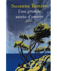 Susanna Tamaro : una grande storia d'amore BROSSURATO ed. Solferino A94