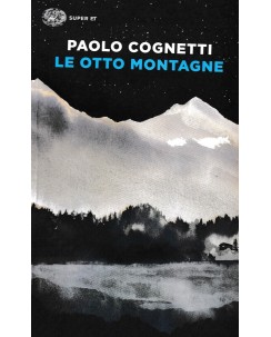 Paolo Cognetti : le otto montagne BROSSURATO ed. Eianudi A89