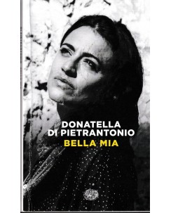 Donatella Di Pietrantonio : bella mia BROSSURATO ed. Einaudi A17