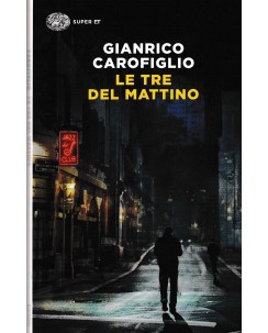 Gianrico Carofiglio : le tre del mattino BROSSURATO ed. Einaudi A17