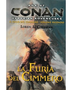 Loren L. Coleman : age of Conan 2 furia del Cimmero BROSSURATO ed. Armenia A26