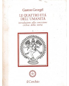 Gaston Georgel : le quattro età dell'umanità BROSSURATO ed. Il Cerchio A73