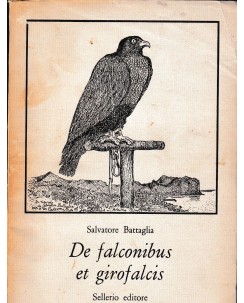 Salvatore Battaglia : de falconibus et girofalcis BROSSURATO ed. Sellerio A73