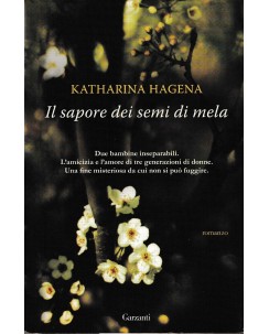 Katharina Hagena : il sapore dei semi di mela CARTONATO ed. Garzanti A60