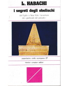 L. Habachi : i segreti degli obelischi BROSSURATO ed. Newton e Compton A69