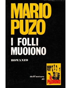 Mario Puzo : i folli muoiono CARTONATO ed. Dall'Oglio A47