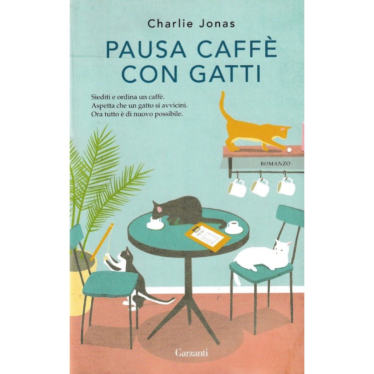Charlie Jonas : pausa caffè con gatti BROSSURATO ed. Garzanti A74