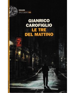 Gianrico Carofiglio : le tre del mattino BROSSURATO ed. Einaudi A23