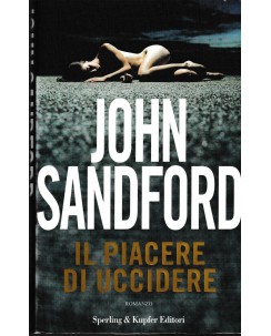 John Sandford : il piacere di uccidere CARTONATO ed. Sperling e Kupfer A73