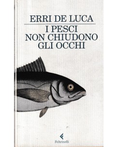 Erri De Luca : i pesci non chiudono gli occhi BROSSURATO ed. Feltrinelli A78