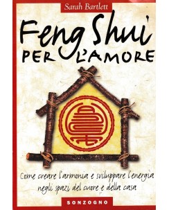 Sarah Bartlett : Feng Shui per l'amore BROSSURATO ed. Sonzogno A98