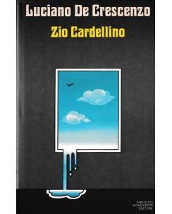 Luciano De Crescenzo : Zio Cardellino CARTONATO ed. Mondadori A97