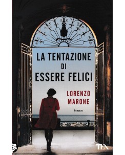 Lorenzo Marone : la tentazione di essere felici BROSSURATO ed. Tea A23