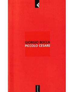 Giorgio Bocca : piccolo Cesare BROSSURATO ed. Feltrinelli A88