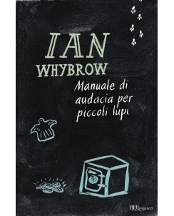 Ian Whybrow : manuale di audacia per piccoli lupi BROSSURATO ed. BUR A45