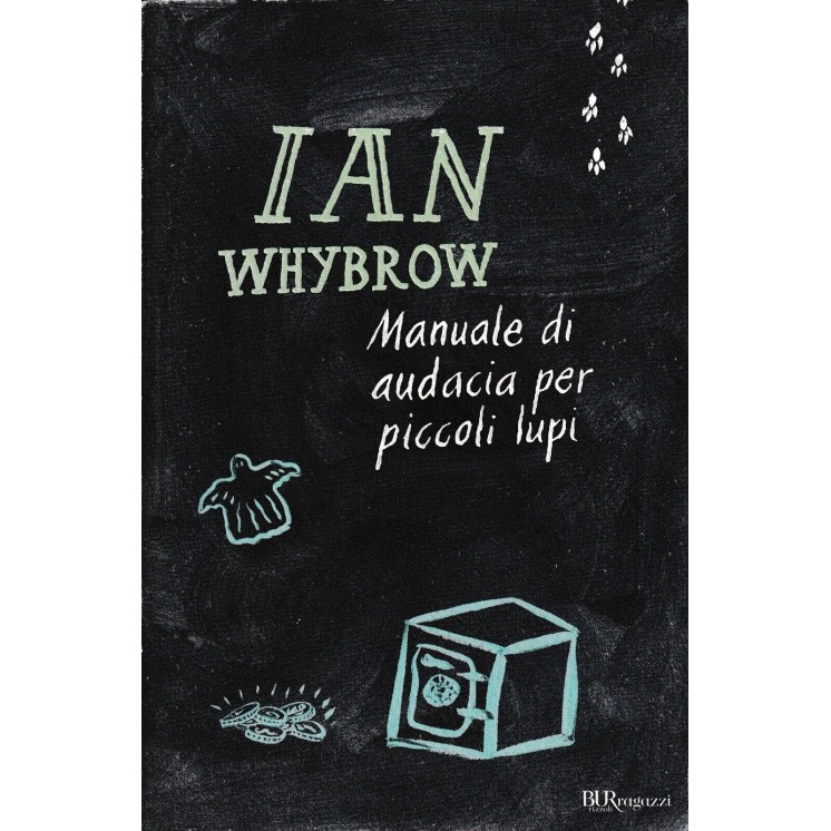 Ian Whybrow : manuale di audacia per piccoli lupi BROSSURATO ed. BUR A45