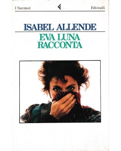 Isabel Allende : Eva Luna racconta BROSSURATO ed. Feltrinelli A48