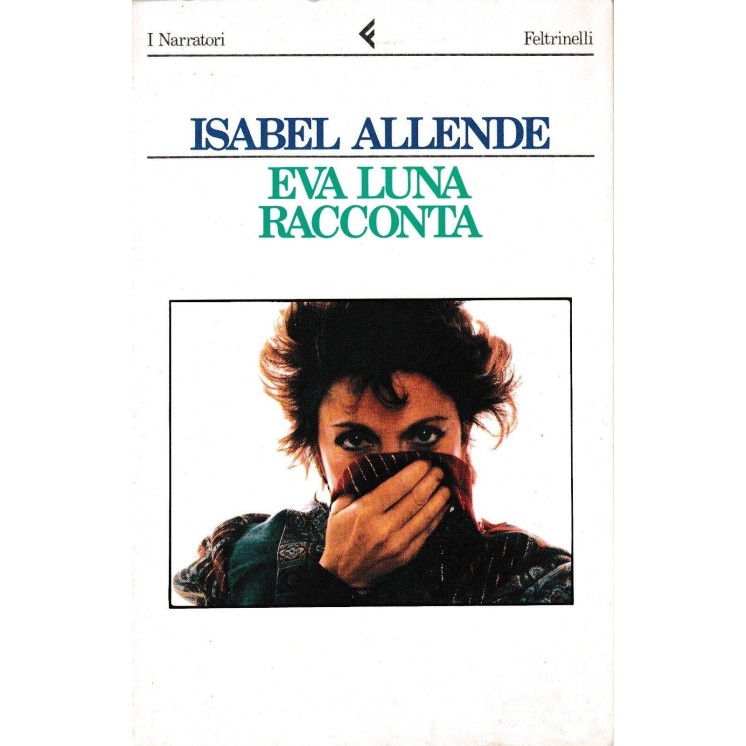 Isabel Allende : Eva Luna racconta BROSSURATO ed. Feltrinelli A48