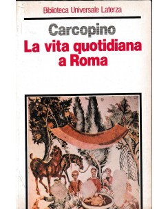 Carcopino : la vita quotidiana a Roma BROSSURATO ed. Laterza A31