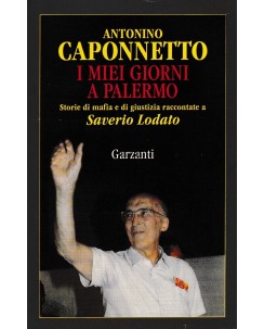 Antonino Caponetto : i miei giorni a Palermo BROSSURATO ed. Garzanti A31