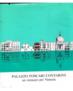 Palazzo Foscari Contarini un restauro per Venezia CARTONATO A25