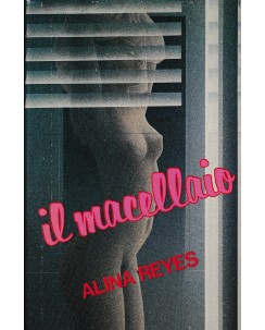 Alina Reyes : il macellaio CARTONATO ed. Euroclub A85