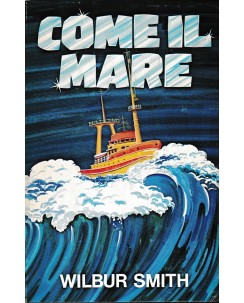 Wilbur Smith : come il mare CARTONATO ed. CDE A58