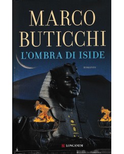 Marco Buticchi : l'ombra di Iside CARTONATO ed. Longanesi A55