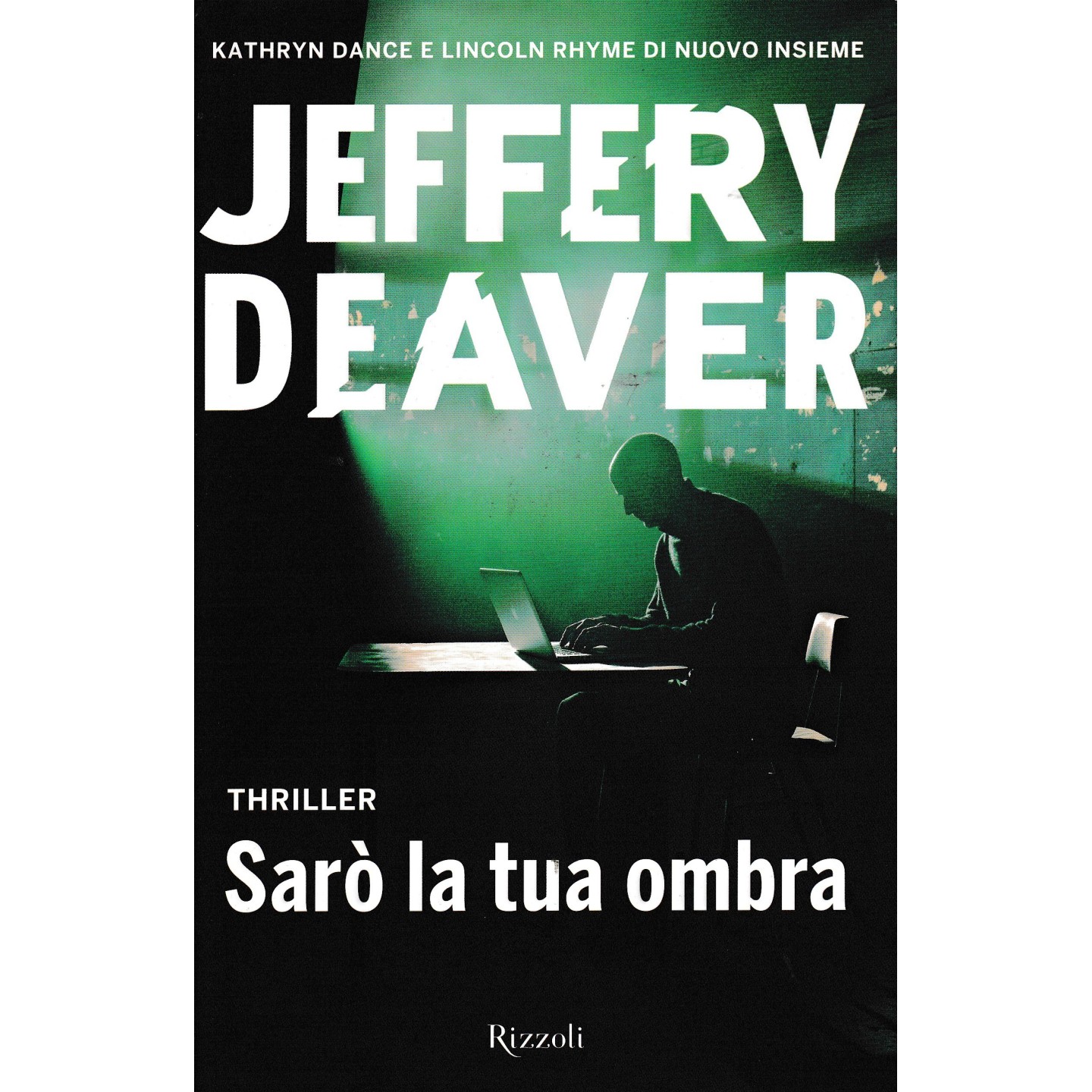 Jeffery Deaver : sarò la tua ombra CARTONATO ed. Rizzoli A49 Jeffery Deaver : sarò la tua ombra CARTONATO ed. Rizzoli A49
