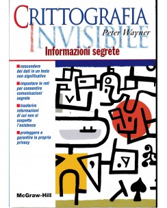 Peter Wayner : crittografia invisibile BROSSURATO ed. Mc Graw Hill A68