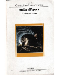 G. Lanza Tomasi : guida all'opera da Monteverdi a Henze BROSS ed. Mondadori A68