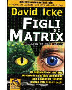 David Icke : i figli di Matrix BROSSURATO ed. Macro A69