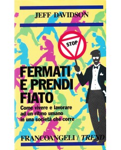 Jeff Davidson : fermati e prendi fiato BROS. ed. Francoangeli A82