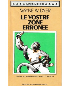 Wayne W. Dyer: le vostre zone erronee BROSSURATO ed. BUR A40