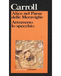 Carroll : Alice paese meraviglie attraverso specchio BROS. ed. Garzanti A76