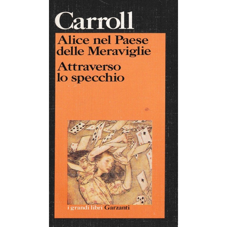 Carroll : Alice paese meraviglie attraverso specchio BROS. ed. Garzanti A76