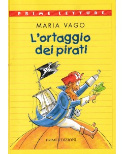 Prime letture Maria Vago : l'ortaggio dei pirati BROSSURATO ed. Emme A77