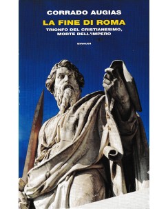 Corrado Augias : la fine di Roma trionfo cristianesimo HARD COVER Einaudi A48