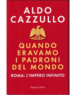 Aldo Cazzullo : quando eravamo padrroni del mondo ed. Harper Collins A48