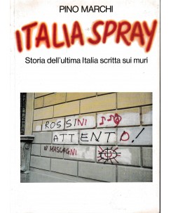 P. Marchi : Italia spray storia ultima Italia scritta muri BROSSURA Rhone A71