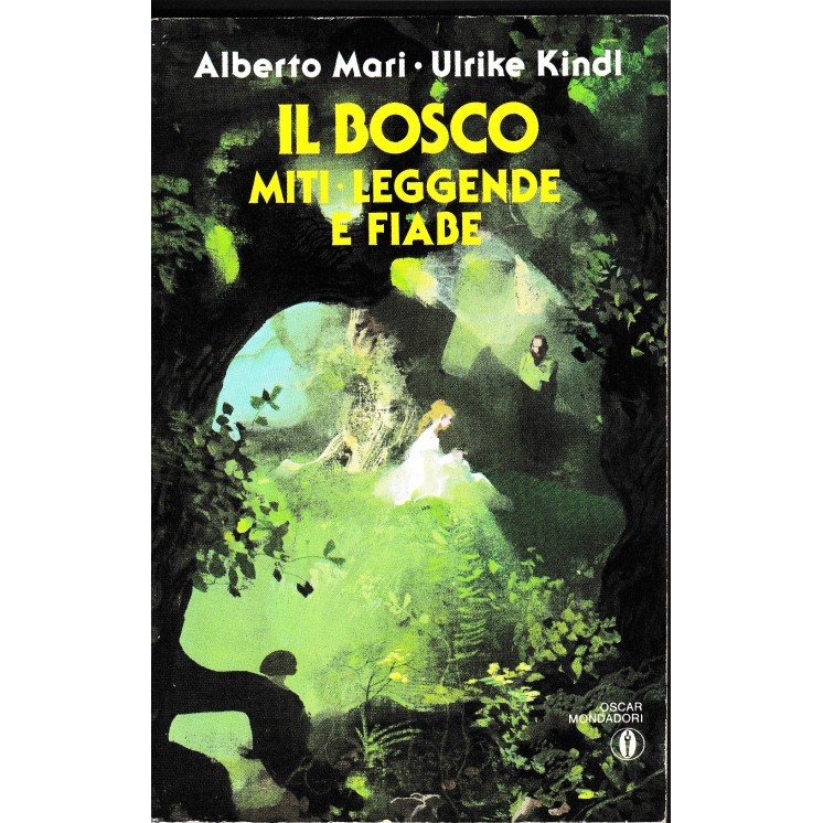 Mari Kindl : il bosco miti leggende fiabe BROSSURA ed. Oscar Mondadori A71