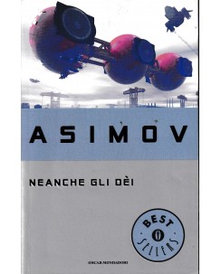 Isaac Asimov : neanche gli Déi BROSSURA ed. Best Seller Mondadori A71