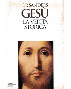 E. P. Sanders : Gesù la verità storica CARTONATO ed. Mondadori A18