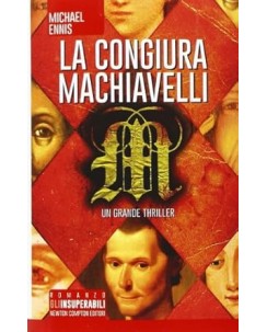 Michael Ennis : la congiura Machiavelli CARTONATO ed. Newton Compton A19