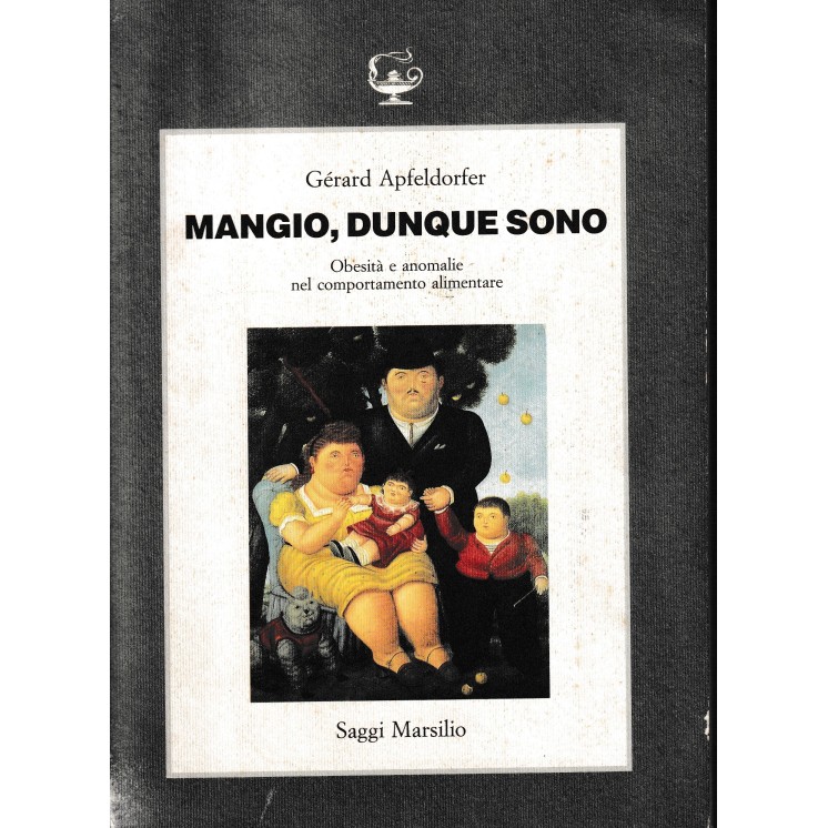 Gerarld Apfeldorfer : mangio dunque sono BROSSURATO ed. Marsilio A77