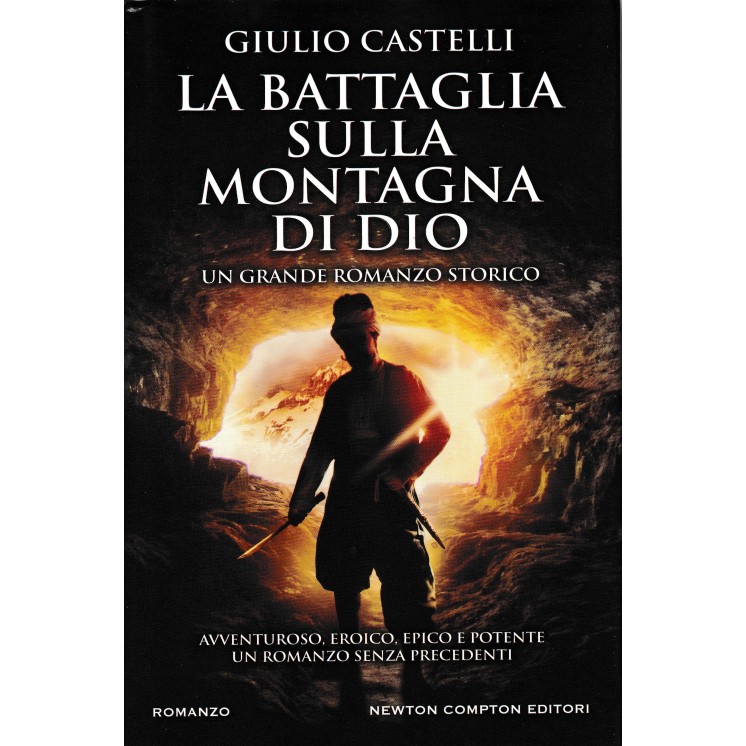 Giulio Castelli : la battaglia sulla montagna di Dio CARTONATO ed. Newton B39