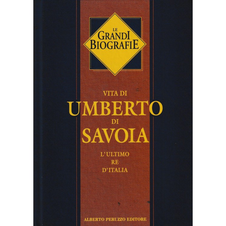 Grandi Biografie Orecchia : vita Umberto Savoia CART. ed. Alberto Peruzzo B30