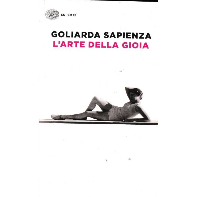 Goliarda Sapienza : l'arte della gioia BROSSURATO ed. Einaudi B04