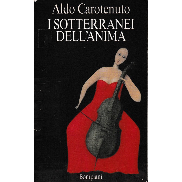Aldo Carotenuto : i sotterranei dell'anima BROSSURATO ed. Bompiani B32